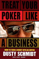 Дасти Шмидт «Относитесь к покеру, как к бизнесу»
